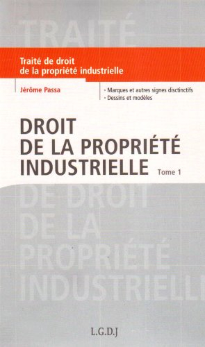 Droit de la propriété industrielle. Vol. 1. Marques et autres signes distinctifs, dessins et modèles