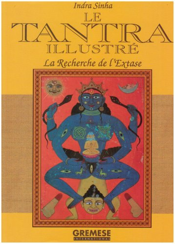 le tantra illustre. la recherche de l'extase