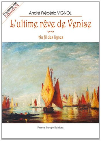 L'ultime rêve de Venise : au fil des lignes