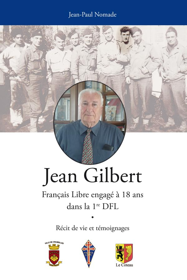 Jean Gilbert: Français Libre engagé à 18 ans dans la 1re DFL