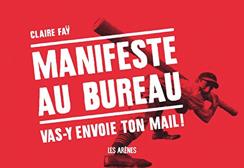 Manifeste au bureau : vas-y envoie ton mail !