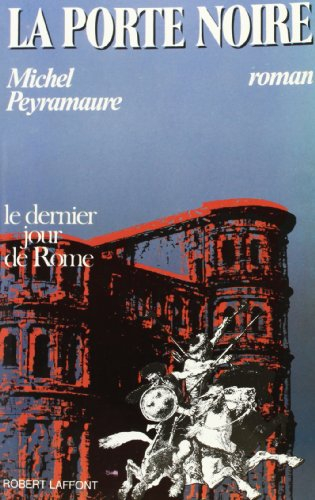 La Porte noire : le dernier jour de Rome