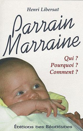 Parrain, marraine : qui, pourquoi, comment ?