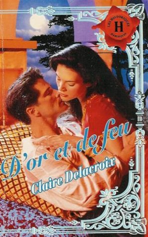 d'or et de feu : collection : harlequin les historiques n, 68
