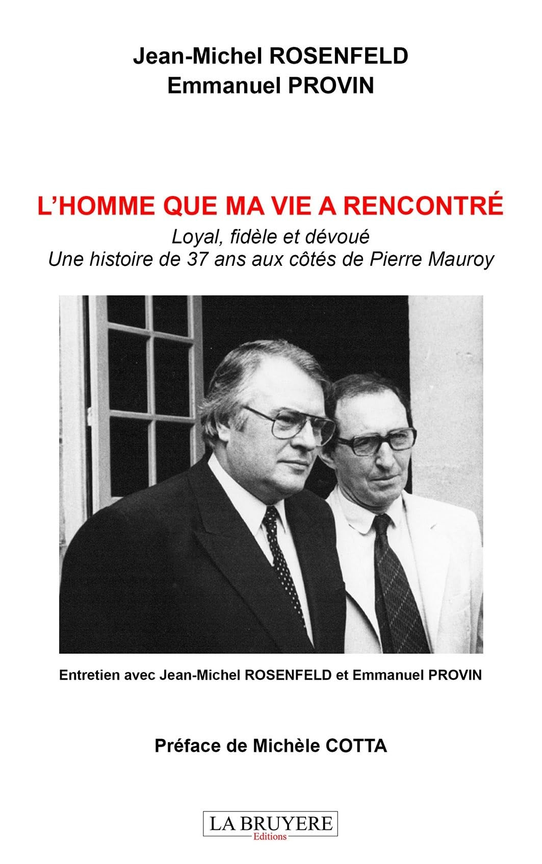 L'HOMME QUE MA VIE A RENCONTRE : Loyal, fidèle et dévoué : Une histoire de 37 ans aux côtés de Pierr