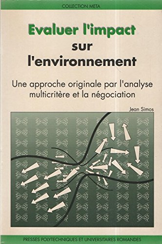 Evaluer l'impact sur l'environnement : une approche originale par l'analyse multicritère et la négoc