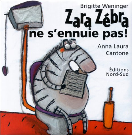 Zara Zébra ne s'ennuie pas !