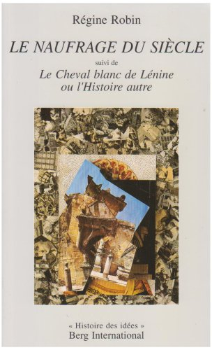 Le naufrage du siècle. Le cheval blanc de Lénine