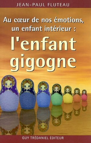 Au coeur de nos émotions, un enfant intérieur : l'enfant gigogne