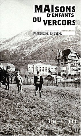 maisons d'enfants du vercors : patrimoine et mémoire du climatisme au pays des quatre montagnes