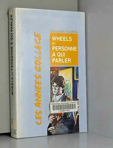 Wheels ou Personne à qui parler