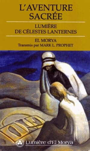 L'aventure sacrée : lumière de célestes lanternes