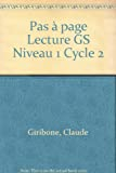 Pas à page Lecture GS Niveau 1 Cycle 2