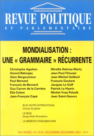 Revue politique et parlementaire, n° 1015. Mondialisation : une grammaire récurrente