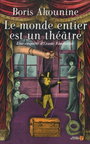 Une enquête d'Eraste Fandorine. Le monde entier est un théâtre