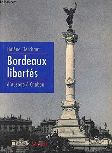 Bordeaux libertés : d'Ausone à Chaban