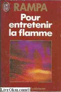 Pour entretenir la flamme