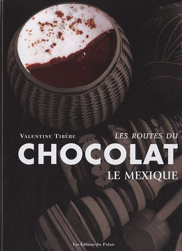 les routes du chocolat : le mexique