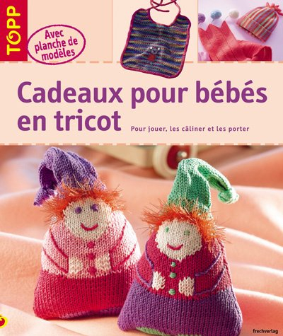 Cadeaux pour bébé en tricot : pour jouer, les câliner et les porter