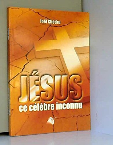 jésus ce célèvre inconnu