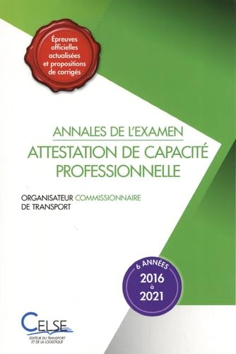 Annales de l'examen attestation de capacité professionnelle : organisateur commissionnaire de transp
