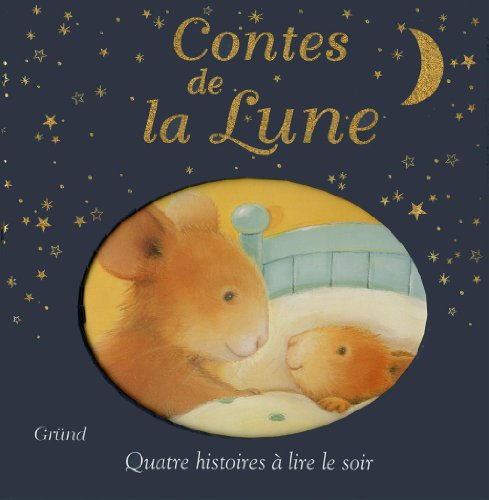 Contes de la lune : quatre histoires à lire le soir