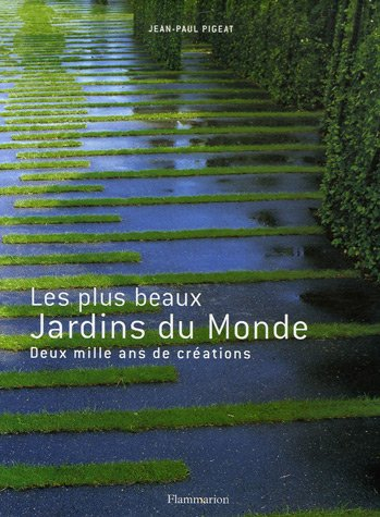 Les plus beaux jardins du monde : deux mille ans de créations