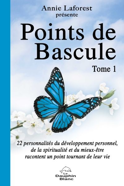 Points de bascule : 22 personnalités du développement personnel, de la spiritualité et du mieux-être