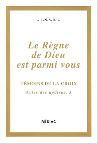 le regne de dieu est parmi vous actes apo3