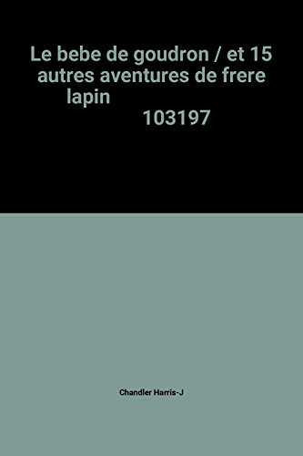 Le bébé de goudron et 15 aventures de Frère Lapin