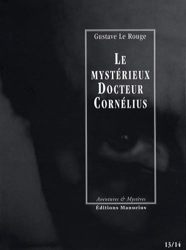 Le mystérieux docteur Cornélius. Vol. 7. Episodes 13 et 14