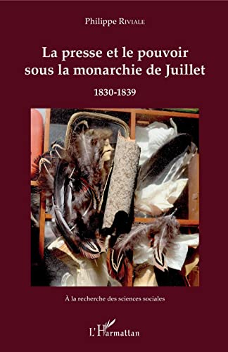 La presse et le pouvoir sous la monarchie de Juillet : 1830-1839
