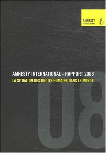Amnesty international rapport 2008 : la situation des droits humains dans le monde