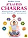 Atlas des chakras : exercices d'activation, utilisation de couleurs, mantras, huiles essentielles, p