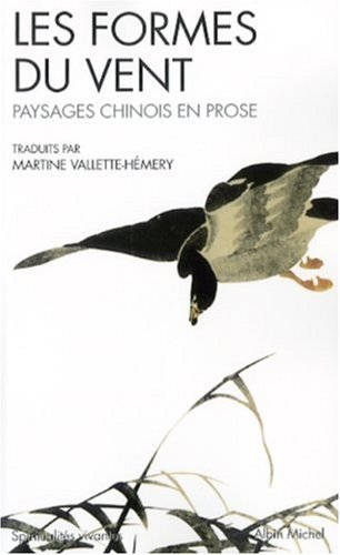 Les formes du vent : paysages chinois en prose