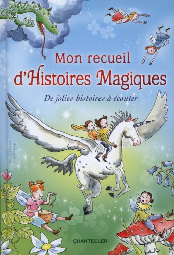 Mon recueil d'histoires magiques : de jolies histoires à écouter