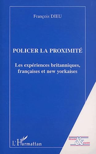 Policer la proximité : les expériences françaises britanniques et new yokaises