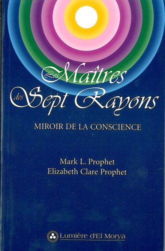 Les maîtres des sept rayons : miroir de la conscience