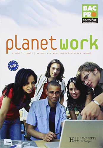 Planet work, bac pro, permière terminale professionnelles