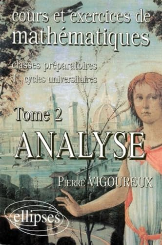 Cours et exercices de mathématiques : classes préparatoires, 1ers cycles universitaires. Vol. 2. Ana