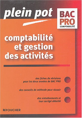 Plein Pot Bac Pro : Comptabilité et gestion des activités, Bac Pro Comptabilité