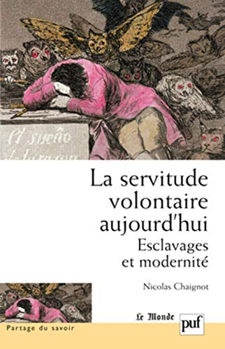 La servitude volontaire aujourd'hui : esclavages et modernité