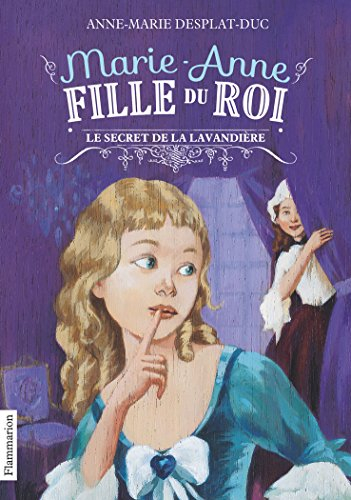 Marie-Anne, fille du roi. Vol. 3. Le secret de la lavandière