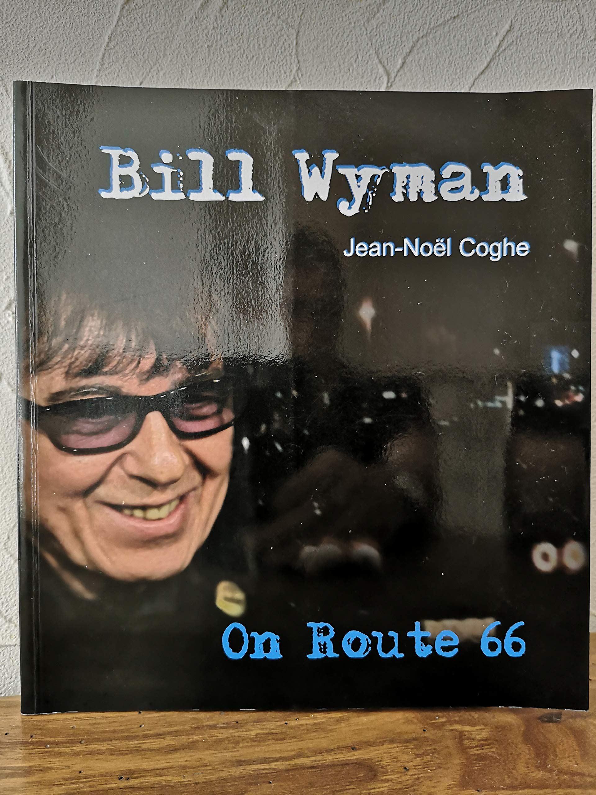 Bill Wyman : On route 66