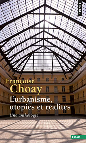 L'urbanisme, utopies et réalités : une anthologie