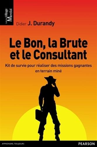Le bon, la brute et le consultant : kit de survie pour réaliser des missions gagantes en terrain min