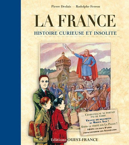 La France : histoire curieuse et insolite