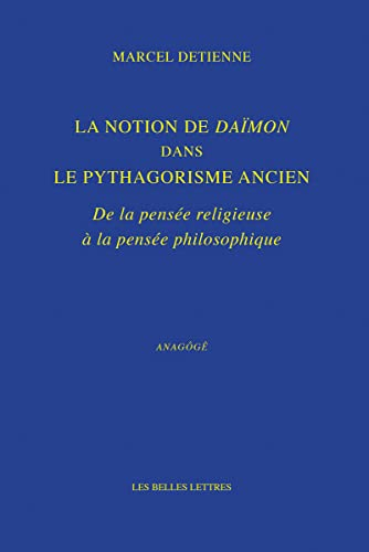 La notion de daïmôn dans le pythagorisme ancien : de la pensée religieuse à la pensée philosophique