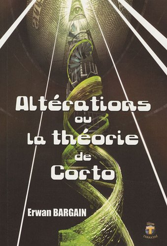 Altérations ou La théorie de Corto : roman science fiction