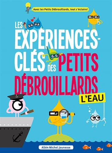 Les expériences-clés des petits débrouillards. L'eau